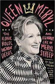 Queen Meryl: The Iconic Roles, Heroic Deeds 英文原版 梅丽尔·斯特里普传记 演员