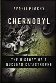 英文原版 Chernobyl The History of a Nuclear Catastrophe  切尔诺贝利： 核灾难历史