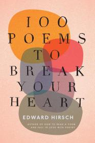 100 Poems to Break Your Heart 一百首让你心碎的诗 英文原版