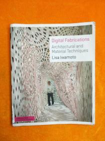 Digital Fabrications：Architectural and Material Techniques