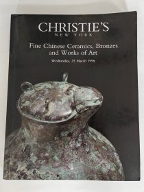 纽约佳士得Fine Chinese Ceramics, Bronzes and Works of Art  1998年3月25日  纽约Christie’s 中国瓷器 青铜器玉器 漆器 骨角器 陶瓷 佛造像杂项专场拍卖图录 【正版图书 现货寄送】N1