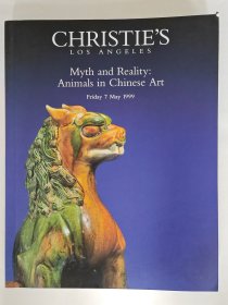 洛杉矶佳士得Myth and Reality：Animals in Chinese Art 中国动物艺术 中国艺术动物形象 神话与现实1999年5月7日  洛杉矶Christie’s 中国瓷器 青铜器玉器 漆器 骨角器 陶瓷 佛造像杂项专场拍卖图录 【正版图书 现货寄送】N1