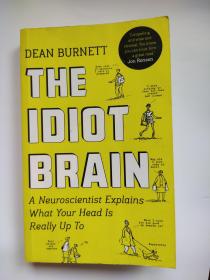 The Idiot Brain: A Neuroscientist Explains What Your Head is Really Up To