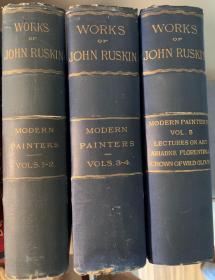 Modern Painters  Vol. I.- III  罗斯金名著   近代画家 插图版 （全3卷） 布面精装 书脊、书顶烫金     1885年老版书   此书中文版一套五册