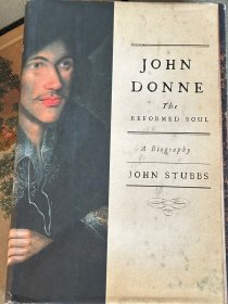 John Dpnne  —The  Reformed Soul    ＡBiography　　　约翰·邓恩传 诺顿学术版  精装带护封