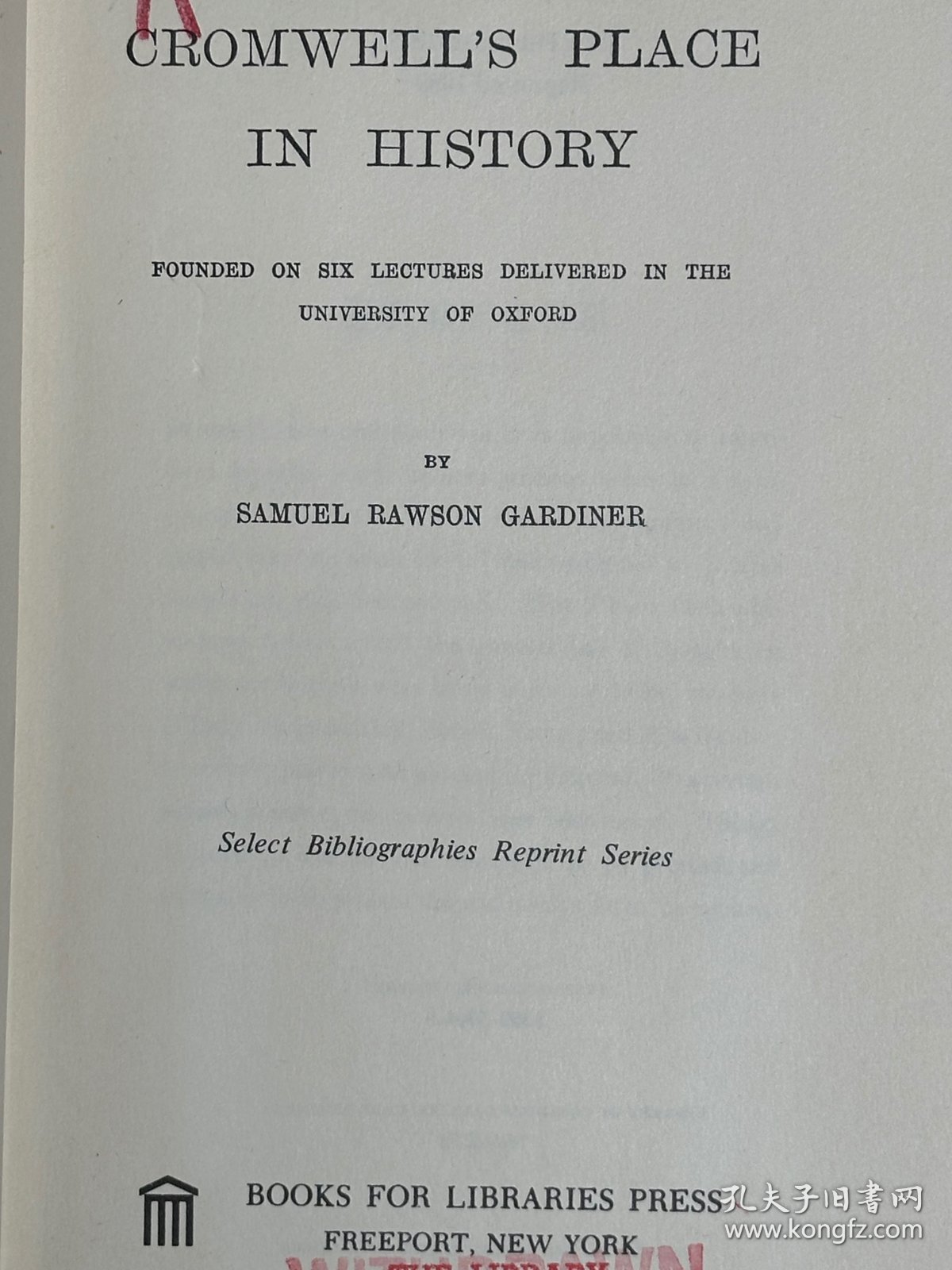 Crowell's Place in History 克伦威尔在历史上的地位 （牛津大学讲座论文 6 篇） 布面精装 书脊烫金   1897 年老版书  1969 年重印