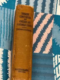 Three Centuries Of American Poetry and Prose    美国诗歌和散文 300 年 布面精装   1917 年老版书