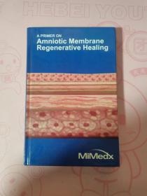 A Primer on Amniotic Membrane Regenerative Healing