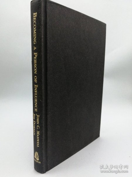 Becoming a Person of Influence: How to Positively Impact the Lives of Others 英文原版-《成为有影响力的人：如何积极影响他人的生活》