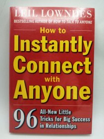 How to Instantly Connect with Anyone: 96 All-New Little Tricks for Big Success in Relationships 英文原版-《如何立即与任何人建立联系：在人际关系中取得巨大成功的 96 个全新小技巧》