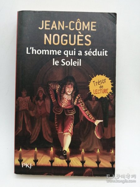 L'homme Qui A Séduit Le Soleil: 1661, Quand Molière Sort De L'ombre... 法文原版-《诱惑太阳的人：1661年，当莫里哀走出阴影时……》