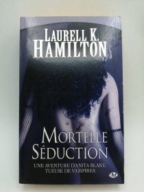 Anita Blake, Vampire Hunter #6, Mortelle séduction 法文原版-《安妮塔·布莱克，吸血鬼猎人 #6，致命诱惑》