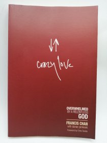 Crazy Love: Overwhelmed by a Relentless God 英文原版-《瘋狂的愛：被無情的上帝壓垮》