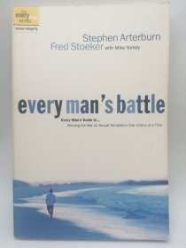 Every Man's Battle: Winning the War on Sexual Temptation One Victory at a Time 英文原版-《每個男人的戰(zhàn)斗：一次一場地贏得性誘惑的戰(zhàn)爭》