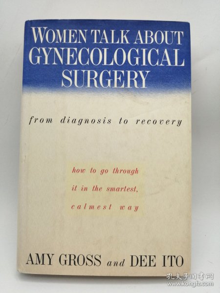 Women Talk About Gynecological Surgery - From Diagnosis to Recovery 英文原版-《女性谈论妇科手术：从诊断到康复》