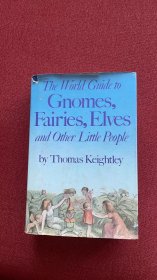 The world guide to gnomes fairies elves and other little people (Keightley)精装