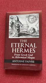 The eternal hermes: from greek god to alchemical magus (faivre)