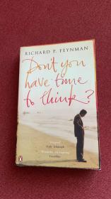 Don't you have time to think (Feynman)