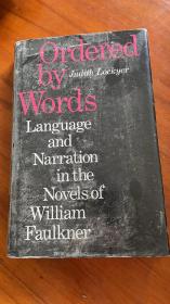 Ordered By Words Language And Narration In The Novels Of William Faulkner