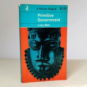 Primitive Government a Pelican Original 此书装订错误 缺版权页和目录页 正文完整 仅供研读 不宜收藏