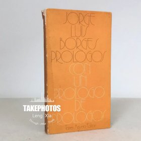 博尔赫斯亲笔签名 序言之书 Prólogos con un prólogo de prólogos 1975年阿根廷首版 托雷多·阿奎罗出版社 序言对博尔赫斯来说，从来就不是华丽的祝酒词，而是文学批评的另一种形式。一部让大作家们穿越时空互为邻里的专集，博学与睿智的结晶。