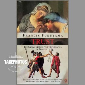 Trust: The Social Virtues and the Creation of Prosperity