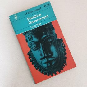 Primitive Government a Pelican Original 此书装订错误 缺版权页和目录页 正文完整 仅供研读 不宜收藏