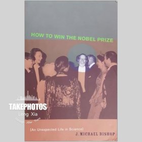 诺奖得主迈克尔·毕晓普亲笔签名 How to Win the Nobel Prize: An Unexpected Life in Science 如何获得诺贝尔奖 哈佛大学版