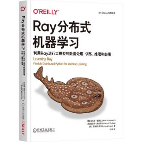 RAY分布式机器学习：利用RAY进行大模型的数据处理、训练、推理和部署 [德]马克斯·普佩拉(Max Pumperla),[美]爱德华·奥克斯(Edward Oakes),[美]理查德·廖(Richard Liaw) 著 新华文轩网络书店 正版图书