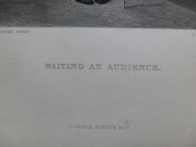 【百元包邮】《听众》（WAITING AN AUDIENCE）1868年 钢版画 源自艺术日志 纸张尺寸约32.4×23.3厘米 （货号AJ1085）