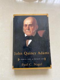 英文原版：John Quincy Adams (约翰·昆西·亚当斯（第六任美国总统）：公共生活与私人生活）
