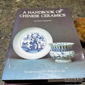 A HANDBOOK OF CHINESE CERAMICS 中国陶瓷的手册THE METROPOLITAN MUSEUM OF ART, NEW YORK 纽约大都会艺术博物馆