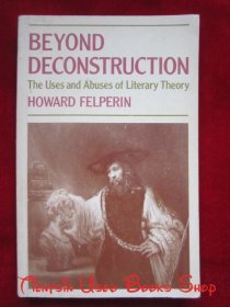 Beyond Deconstruction: The Uses and Abuses of Literary Theory（平装本 货号TJ）超越解构：文学理论的使用与滥用