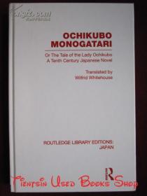 Ochikubo Monogatari: Or The Tale of the Lady Ochikubo - A Tenth Century Japanese Novel（Routledge Library Editions: Japan）落洼物语：或称《落洼女士的故事》-十世纪的日本小说（劳特利奇图书馆版本：日本丛书 货号TJ）