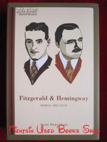 Fitzgerald and Hemingway: Works and Days（英语原版 精装本）菲茨杰拉德与海明威：作品与日子