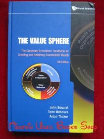 The Value Sphere: The Corporate Executives' Handbook for Creating and Retaining Shareholder Wealth（Fourth Edition）价值领域：创造和保持股东价值的经理人手册（第4版，货号TJ）