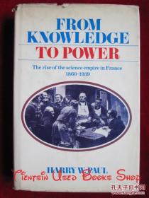 From Knowledge to Power: The Rise of the Science Empire in France, 1860-1939（货号TJ）从知识到权力：1860-1939年法国科学帝国的崛起