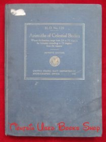 Azimuths of Celestial Bodies: Whose Declinations Range from 24 to 70 Degress for Latitudes Extending to 70 Degrees from the Equator（Seventh Edition）天体的方位角：从赤道延伸到70度的纬度，其赤纬范围为24至70度（第7版；货号TJ）