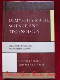 Demystify Math, Science, and Technology: Creativity, Innovation, and Problem-Solving（货号TJ）揭开数学、科学和技术的神秘面纱：创造力、创新和问题解决