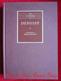 The Cambridge Companion to Debussy（Cambridge Companions to Music）剑桥德彪西指南（剑桥音乐指南丛书 货号TJ）