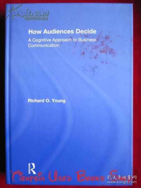 How Audiences Decide: A Cognitive Approach to Business Communication（英语原版 精装本）受众如何决定：商业沟通的认知方法