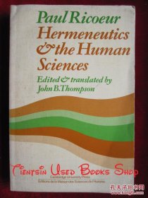 Hermeneutics and the Human Sciences: Essays on Language, Action and Interpretation（货号TJ）诠释学与人文科学：语言、行为与解释文集