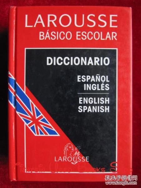 Larousse Diccionario Basico Escolar Español-Ingles, Ingles Español（西班牙原版 精装本）拉鲁斯西班牙语-英语，英语-西班牙语基础学校词典