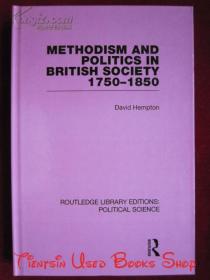 Methodism and Politics in British Society 1750-1850（Routledge Library Editions: Political Science）1750-1850年英国社会的卫斯理宗与政治（劳特利奇图书馆版本：政治学丛书 货号TJ）