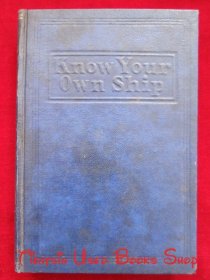 Know Your Own Ship: A simple Explanation of the Stability, Trim, Construction, Tonnage, and Freeboard of Ships, together with a fully worked out set of the usual Ship Calculations (from Drawings)货号TJ