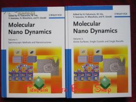 Molecular Nano Dynamics: Vol. I: Spectroscopic Methods and Nanostructures / Vol. II: Active Surfaces, Single Crystals and Single Biocells（2 Volume Set）分子纳米动力学：卷1，光谱方法和纳米结构；卷2，活性表面、单晶体和单生物细胞（全2卷集 货号TJ）