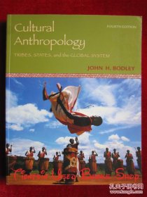 Cultural Anthropology: Tribes, States, and the Global System（Fourth Edition）文化人类学：部落、国家和全球系统（第4版 货号TJ）