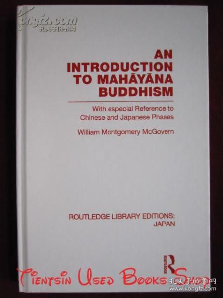 An Introduction to Mahayana Buddhism: With especial Reference to Chinese and Japanese Phases（Routledge Library Editions: Japan）大乘佛教导论：特别论及中日的不同阶段（劳特利奇图书馆版本：日本丛书 货号TJ）