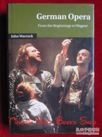 German Opera: From the Beginnings to Wagner（Cambridge Studies in Opera）德国歌剧：从开端到瓦格纳（剑桥歌剧研究丛书 货号TJ）