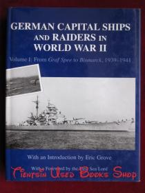 German Capital Ships and Raiders in World War II: Volume I: From Graf Spee to Bismarck, 1939-1941（Naval Staff Histories）第二次世界大战中德国主力舰和突袭舰：第1卷，从格拉夫·斯佩号到俾斯麦号，1939-1941年（海军参谋部历史丛书 货号TJ）